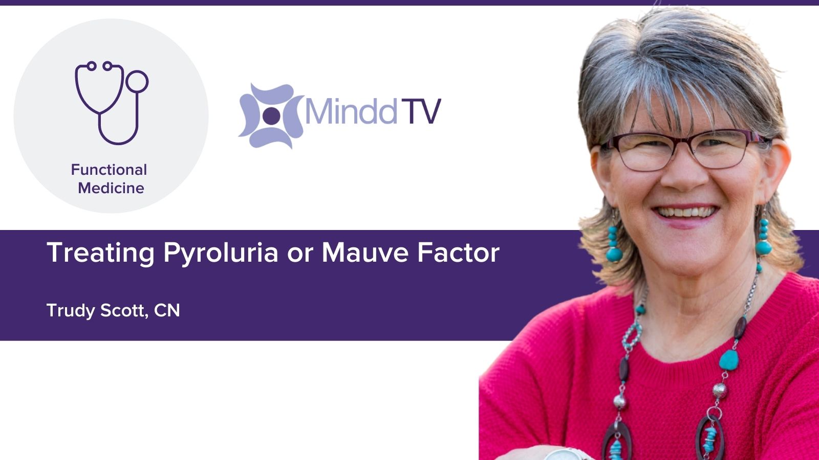 Treating Pyroluria or Mauve Factor, Trudy Scott, CN