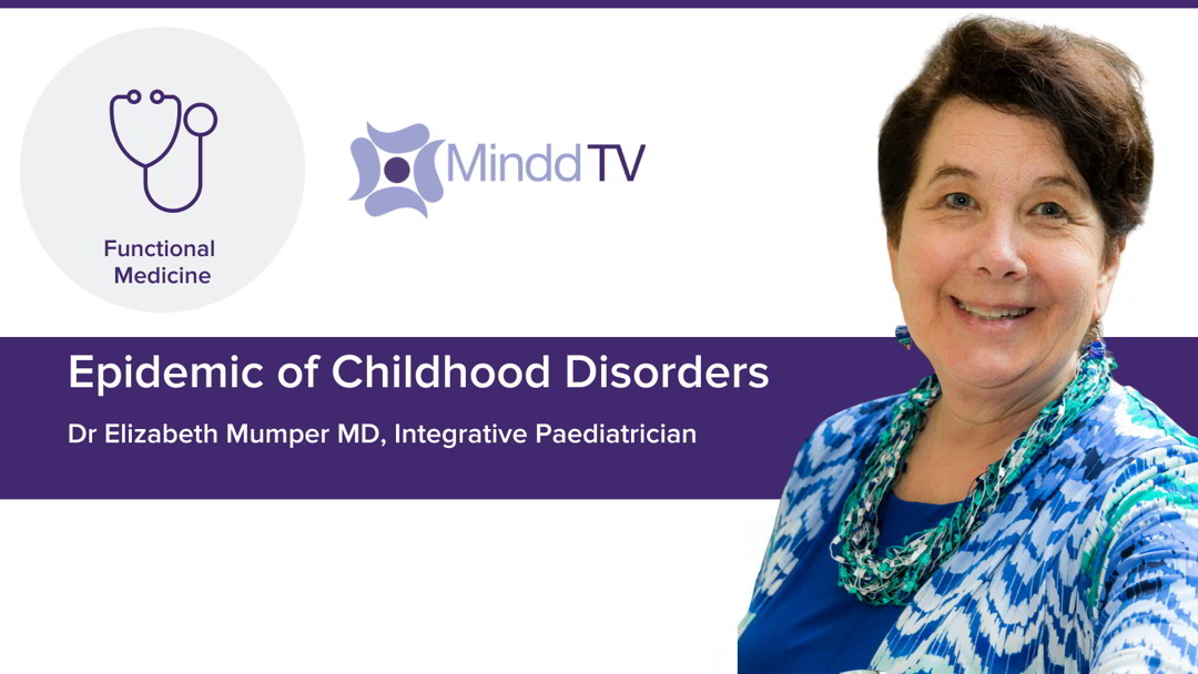 Epidemic of Childhood Disorders, Dr Elizabeth Mumper